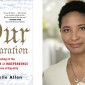 The book cover of "Our Declaration: A Reading of the Declaration of Independence in Defense of Equality" side by side with a head shot of its author, Danielle Allen. 