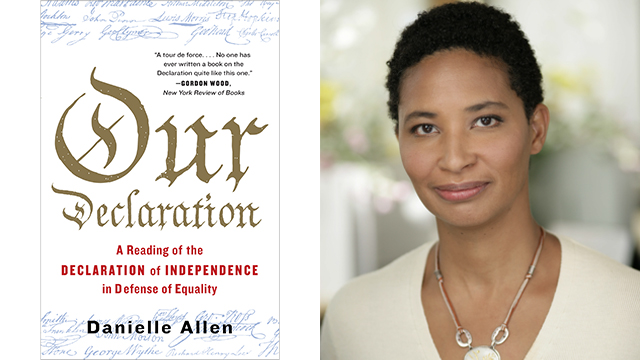 The book cover of "Our Declaration: A Reading of the Declaration of Independence in Defense of Equality" side by side with a head shot of its author, Danielle Allen. 